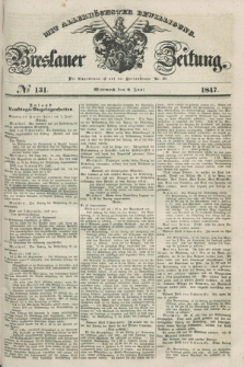Breslauer Zeitung : mit allerhöchster Bewilligung. 1847, № 131 (9 Juni) + dod.
