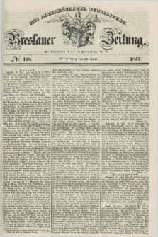 Breslauer Zeitung : mit allerhöchster Bewilligung. 1847, № 138 (17 Juni) + dod.