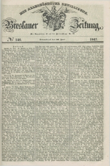 Breslauer Zeitung : mit allerhöchster Bewilligung. 1847, № 146 (26 Juni) + dod.