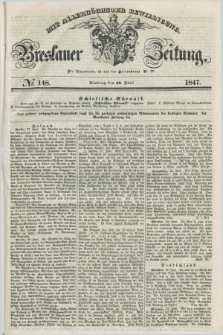 Breslauer Zeitung : mit allerhöchster Bewilligung. 1847, № 148 (29 Juni) + dod.