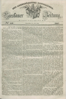 Breslauer Zeitung : mit allerhöchster Bewilligung. 1847, № 159 (11 Juli) + dod.