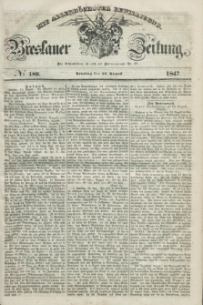 Breslauer Zeitung : mit allerhöchster Bewilligung. 1847, № 189 (15 August) + dod.