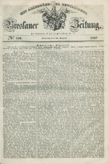 Breslauer Zeitung : mit allerhöchster Bewilligung. 1847, № 196 (24 August) + dod.