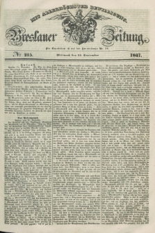 Breslauer Zeitung : mit allerhöchster Bewilligung. 1847, № 215 (15 September) + dod.