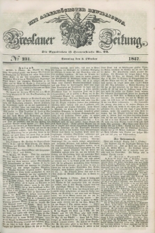 Breslauer Zeitung : mit allerhöchster Bewilligung. 1847, № 231 (3 Oktober) + dod.