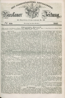 Breslauer Zeitung : mit allerhöchster Bewilligung. 1847, № 250 (26 Oktober) + dod.