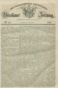Breslauer Zeitung : mit allerhöchster Bewilligung. 1848, № 13 (16 Januar) + dod.