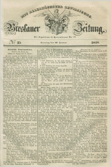 Breslauer Zeitung : mit allerhöchster Bewilligung. 1848, № 25 (30 Januar) + dod.