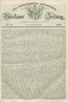 Breslauer Zeitung : mit allerhöchster Bewilligung. 1848, № 37 (13 Februar) + dod.