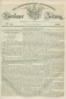 Breslauer Zeitung : mit allerhöchster Bewilligung. 1848, № 47 (25 Februar) + dod.