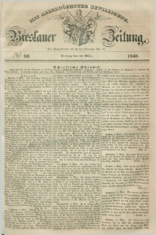 Breslauer Zeitung : mit allerhöchster Bewilligung. 1848, № 59 (10 März) + dod. + wkładka