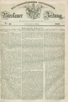Breslauer Zeitung : mit allerhöchster Bewilligung. 1848, № 65 (17 März) + dod.