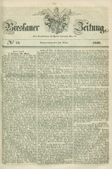 Breslauer Zeitung. 1848, № 76 (30 März) + dod.