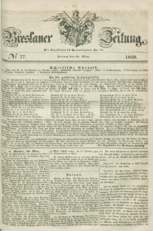 Breslauer Zeitung. 1848, № 77 (31 März) + dod.
