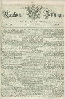 Breslauer Zeitung. 1848, № 85 (9 April) + dod. + wkładka