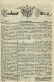 Breslauer Zeitung. 1848, № 91 (16 April) + dod. + wkładka