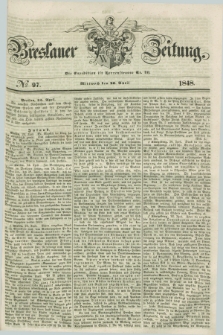 Breslauer Zeitung. 1848, № 97 (26 April) + dod.