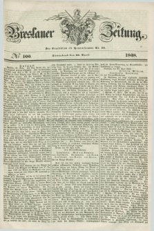 Breslauer Zeitung. 1848, № 100 (29 April) + dod.