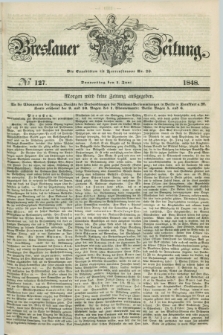 Breslauer Zeitung. 1848, № 127 (1 Juni) + dod.