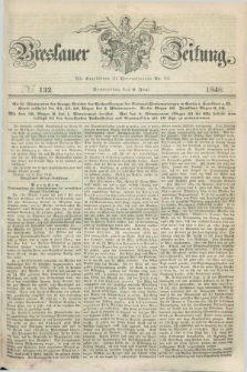 Breslauer Zeitung. 1848, № 132 (8 Juni) + dod.