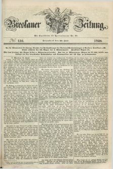 Breslauer Zeitung. 1848, № 134 (10 Juni) + dod.