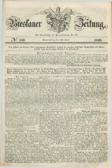Breslauer Zeitung. 1848, № 143 (22 Juni) + dod.