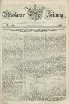 Breslauer Zeitung. 1848, № 145 (24 Juni) + dod.