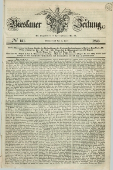 Breslauer Zeitung. 1848, № 151 (1 Juli) + dod.