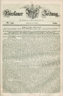 Breslauer Zeitung. 1848, № 153 (4 Juli) + dod.