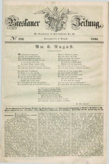 Breslauer Zeitung. 1848, № 182 (6 August) + dod.
