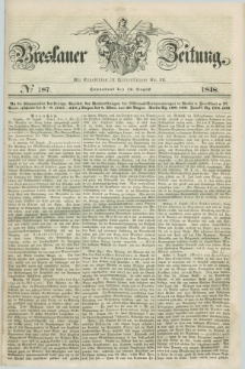 Breslauer Zeitung. 1848, № 187 (12 August) + dod.
