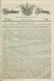 Breslauer Zeitung. 1848, № 195 (22 August) + dod.