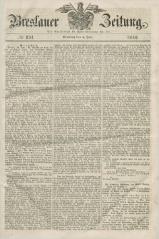 Breslauer Zeitung. 1849, № 151 (3 Juli) + dod.