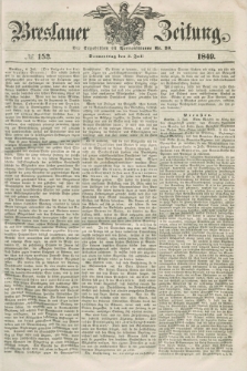 Breslauer Zeitung. 1849, № 153 (5 Juli) + dod.
