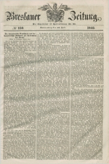 Breslauer Zeitung. 1849, № 159 (12 Juli) + dod.