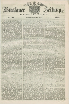 Breslauer Zeitung. 1849, № 167 (21 Juli) + dod.