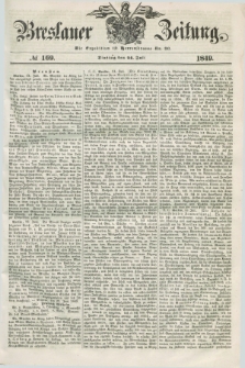 Breslauer Zeitung. 1849, № 169 (24 Juli) + dod.