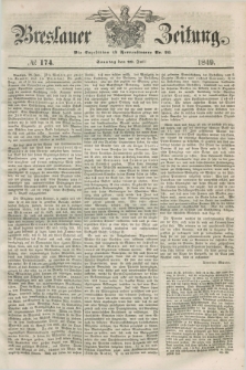 Breslauer Zeitung. 1849, № 174 (29 Juli) + dod.