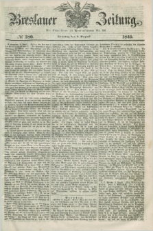 Breslauer Zeitung. 1849, № 180 (5 August) + dod.