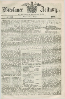 Breslauer Zeitung. 1849, № 182 (8 August) + dod.