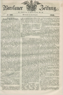 Breslauer Zeitung. 1849, № 188 (15 August) + dod.