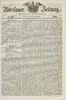 Breslauer Zeitung. 1849, № 189 (16 August) + dod.