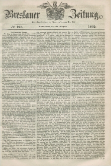 Breslauer Zeitung. 1849, № 197 (25 August) + dod.