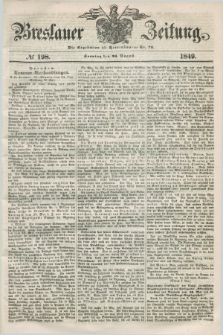 Breslauer Zeitung. 1849, № 198 (26 August) + dod.