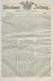 Breslauer Zeitung. 1849, № 234 (7 Oktober) + dod.