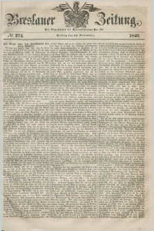 Breslauer Zeitung. 1849, № 274 (23 November) + dod.