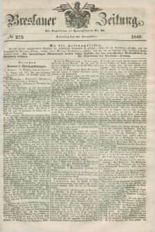 Breslauer Zeitung. 1849, № 276 (25 November) + dod.