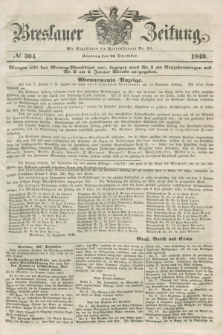 Breslauer Zeitung. 1849, № 304 (30 Dezember) + dod.