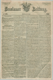 Breslauer Zeitung. 1850, № 181 (2 Juli)