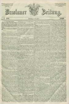 Breslauer Zeitung. 1850, № 188 (9 Juli)